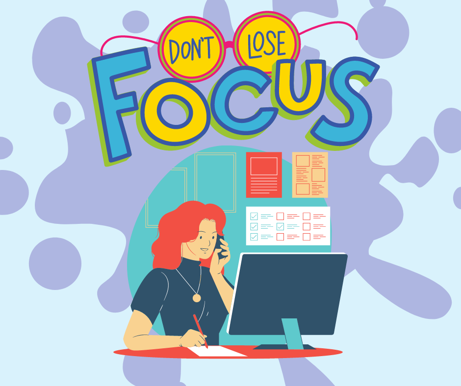 woman focusing on work and don&rsquo;t lose focus lettering (by PlatoForms Online Forms Creator)