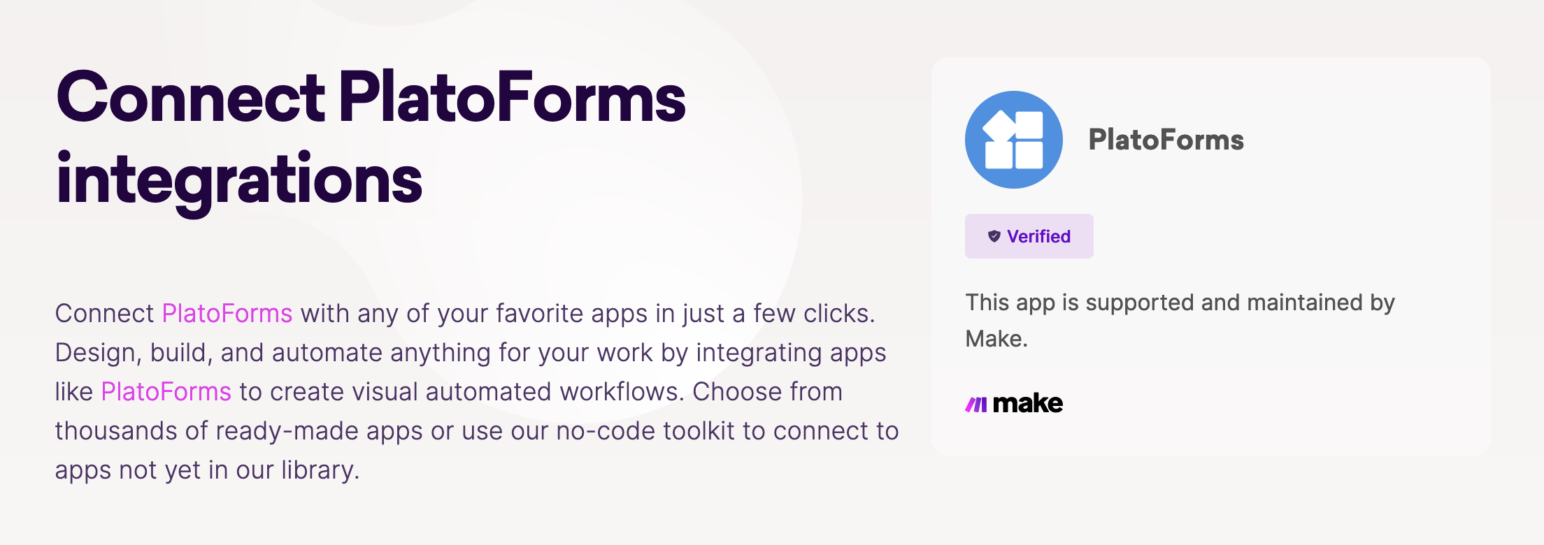 Connect PlatoForms with any of your favorite apps in just a few clicks, by integrating with Make